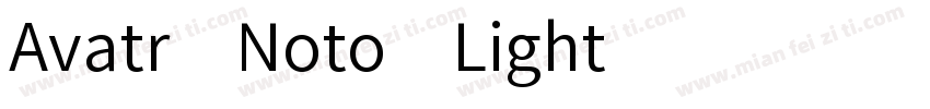 Avatr Noto Light字体转换